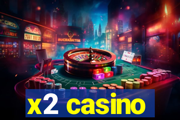 x2 casino